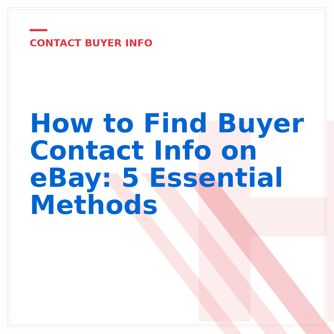 How to Find Buyer Contact Info on eBay: 5 Essential Methods