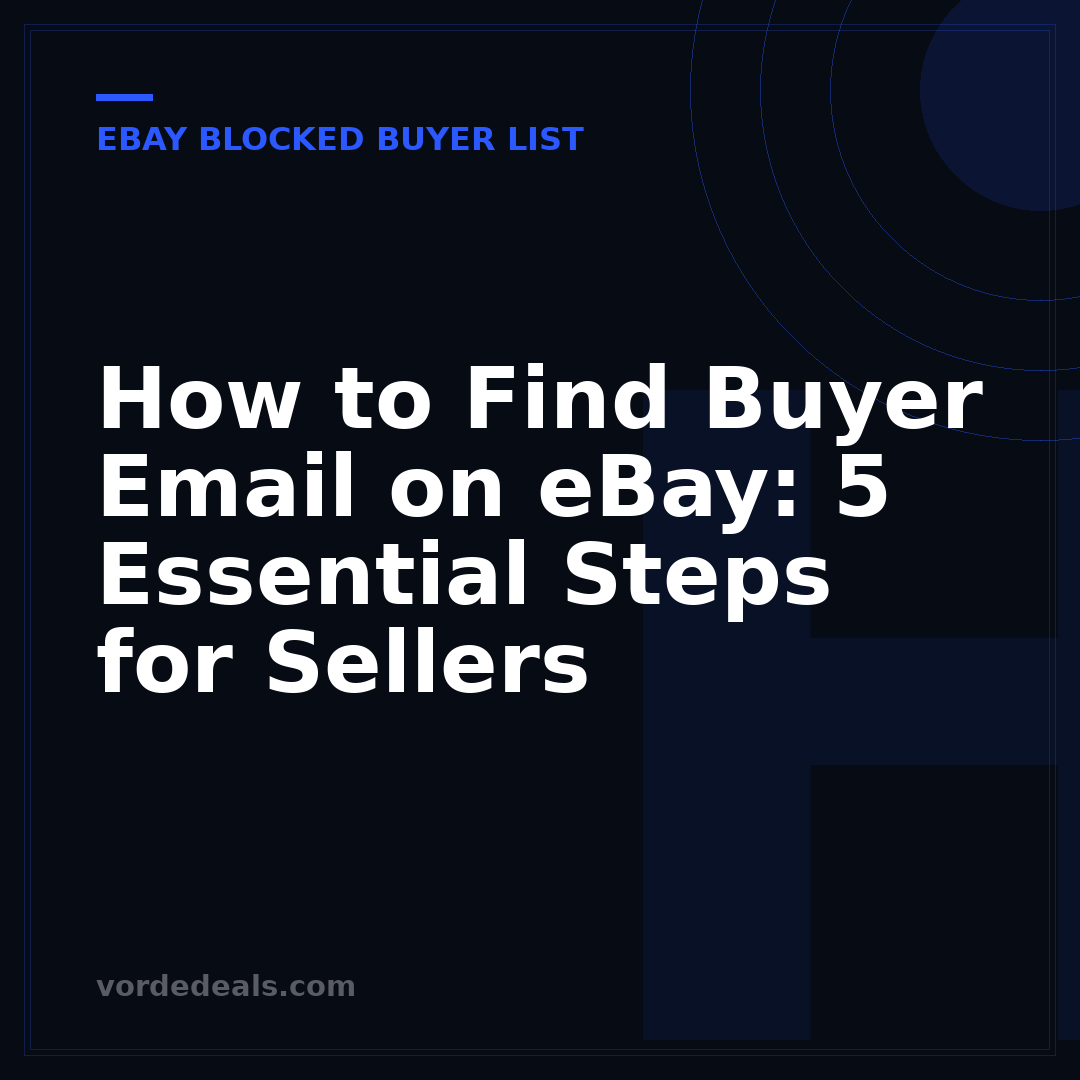 How to Find Buyer Email on eBay: 5 Essential Steps for Sellers