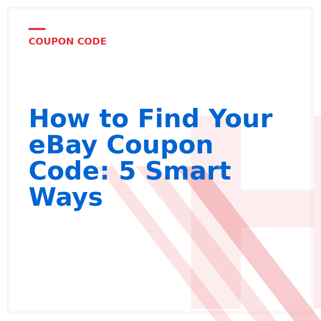 How to Find Your eBay Coupon Code: 5 Smart Ways