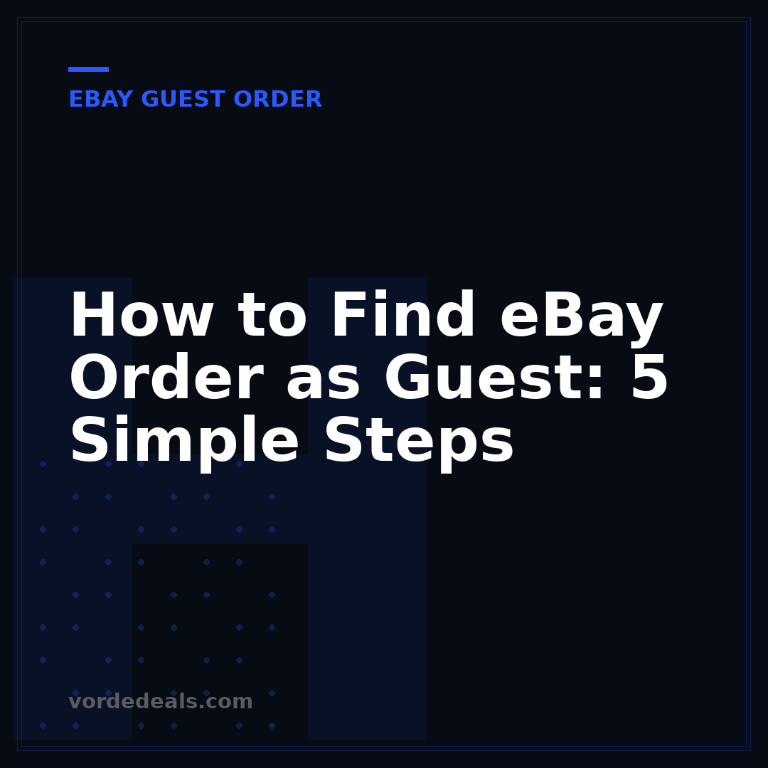 How to Find eBay Order as Guest: 5 Simple Steps
