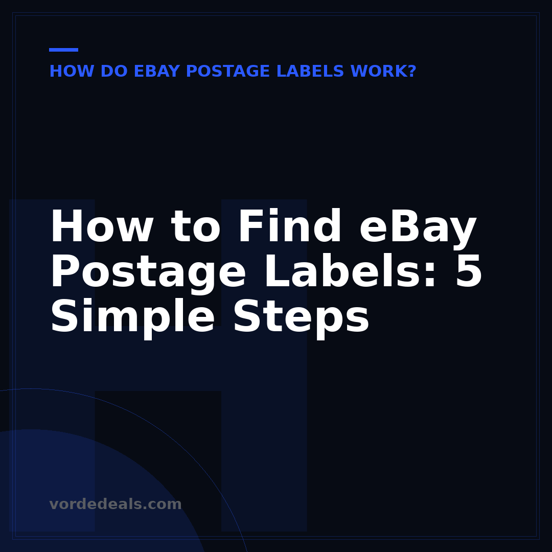 How to Find eBay Postage Labels: 5 Simple Steps