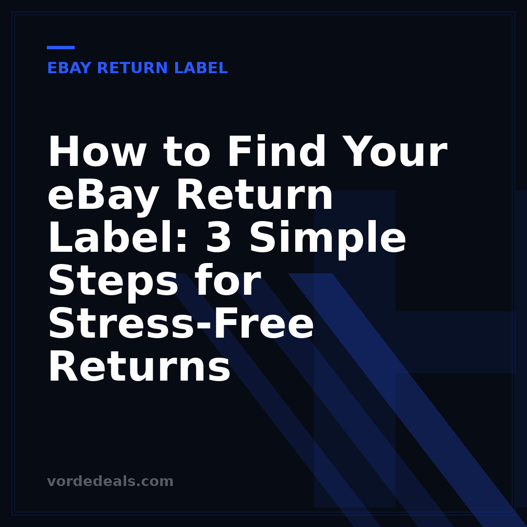 How to Find Your eBay Return Label: 3 Simple Steps for Stress-Free Returns