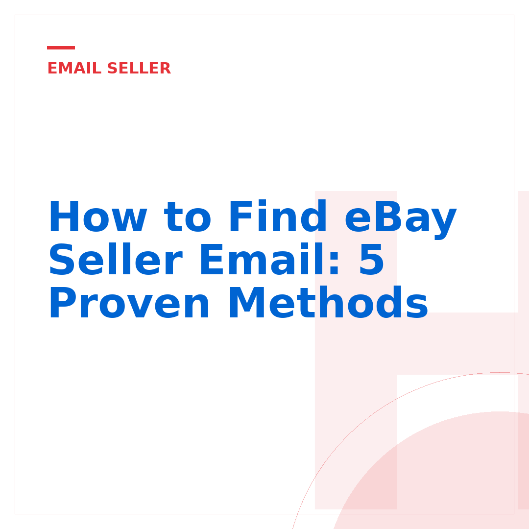 How to Find eBay Seller Email: 5 Proven Methods