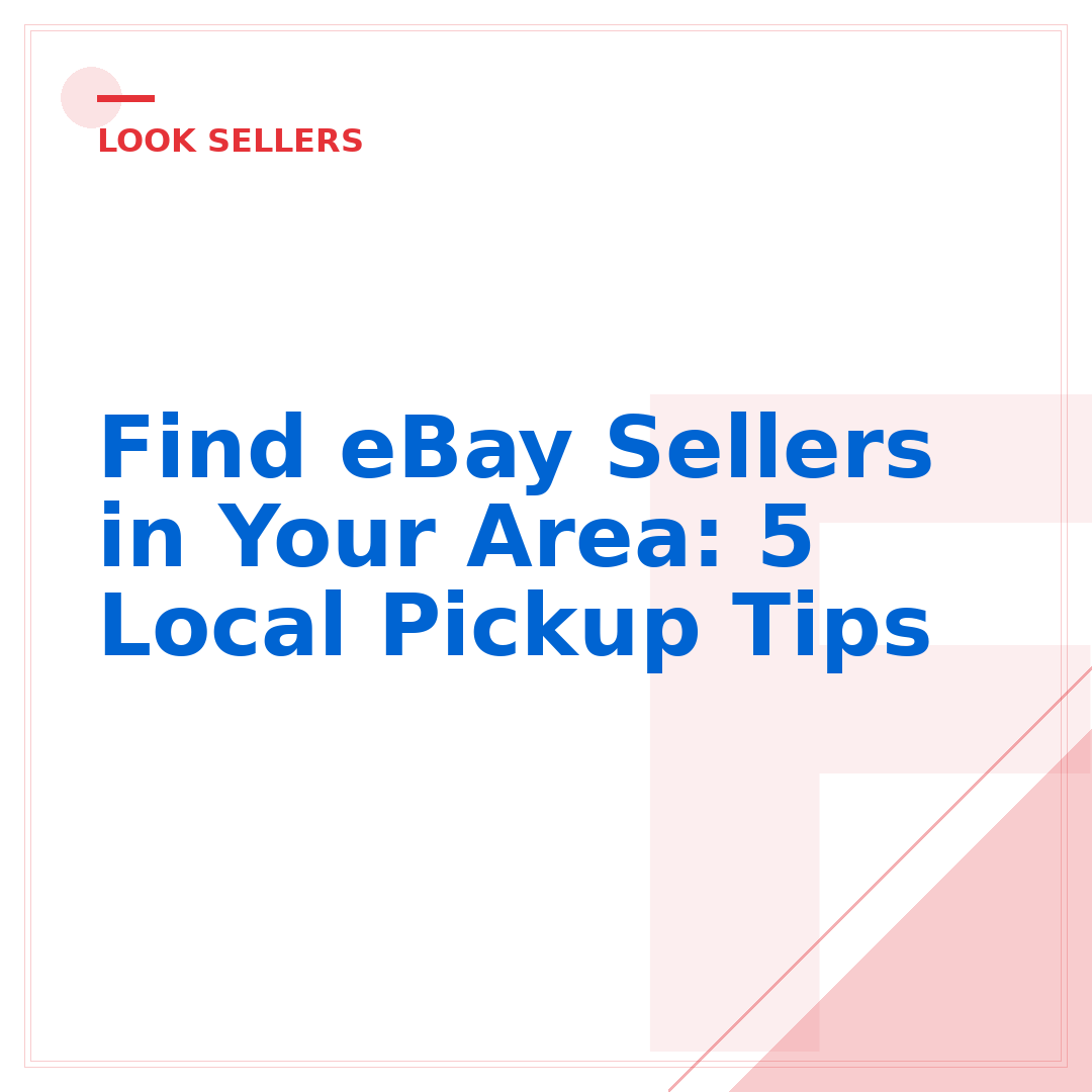 Find eBay Sellers in Your Area: 5 Local Pickup Tips