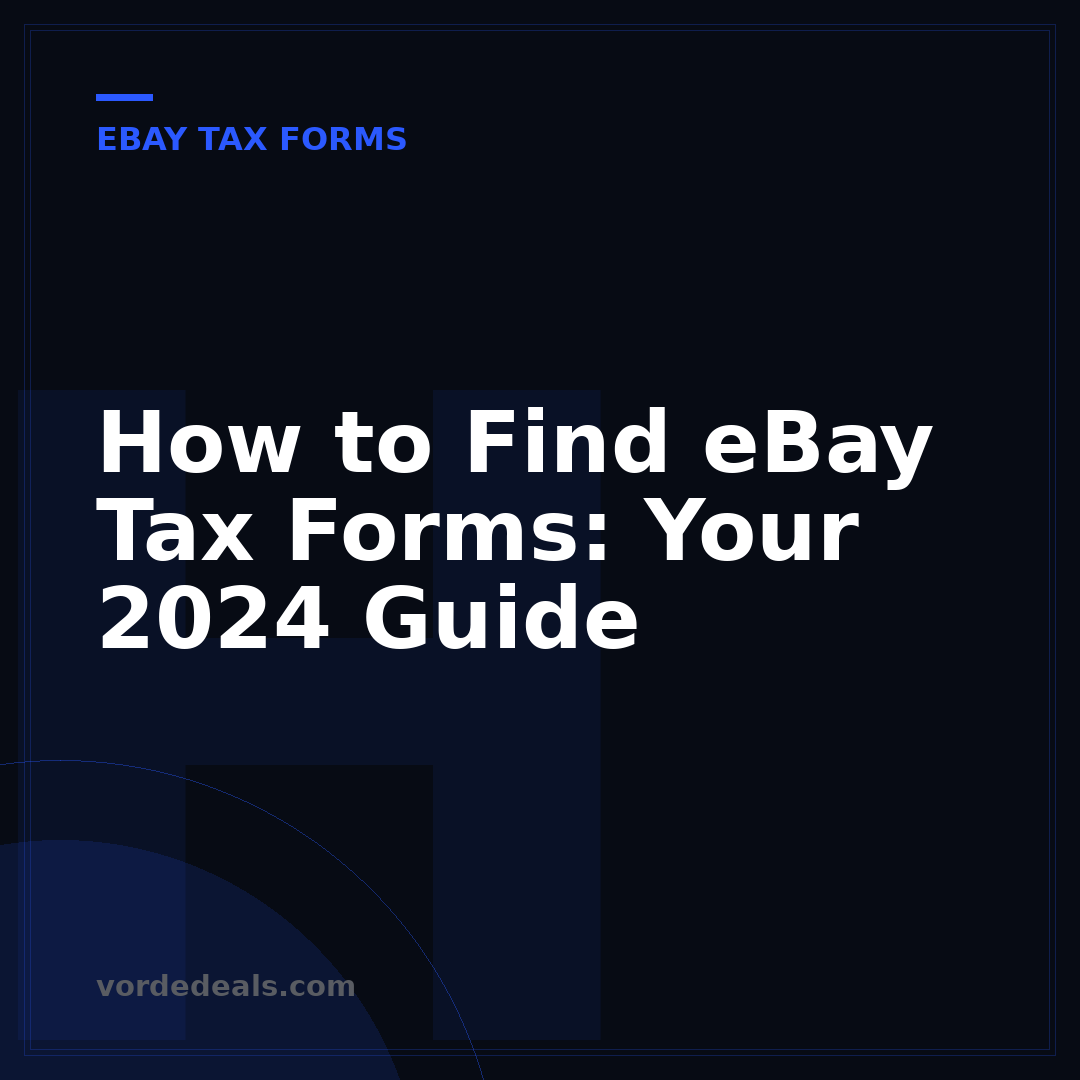 How to Find eBay Tax Forms: Your 2024 Guide
