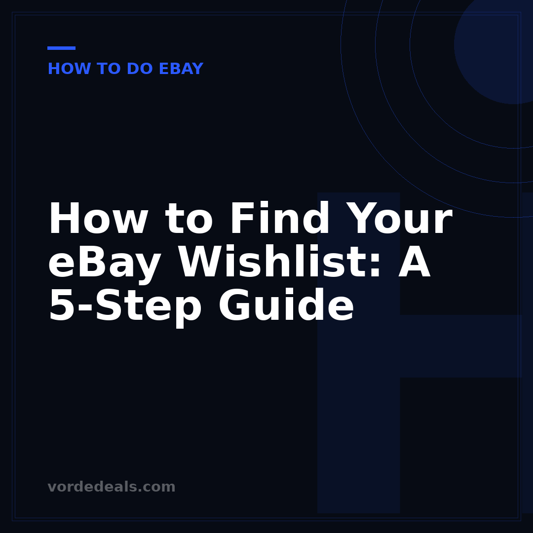 How to Find Your eBay Wishlist: A 5-Step Guide
