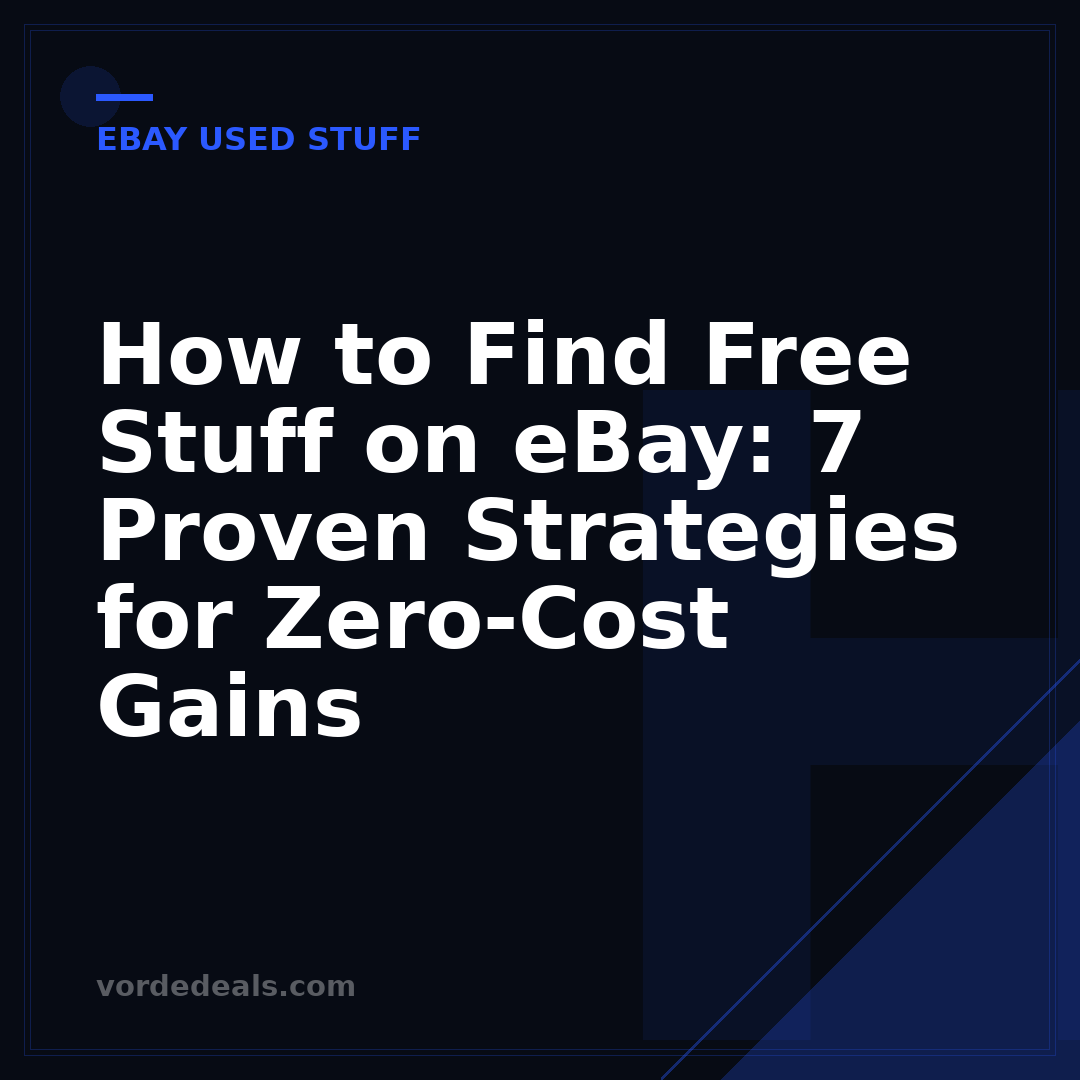 How to Find Free Stuff on eBay: 7 Proven Strategies for Zero-Cost Gains
