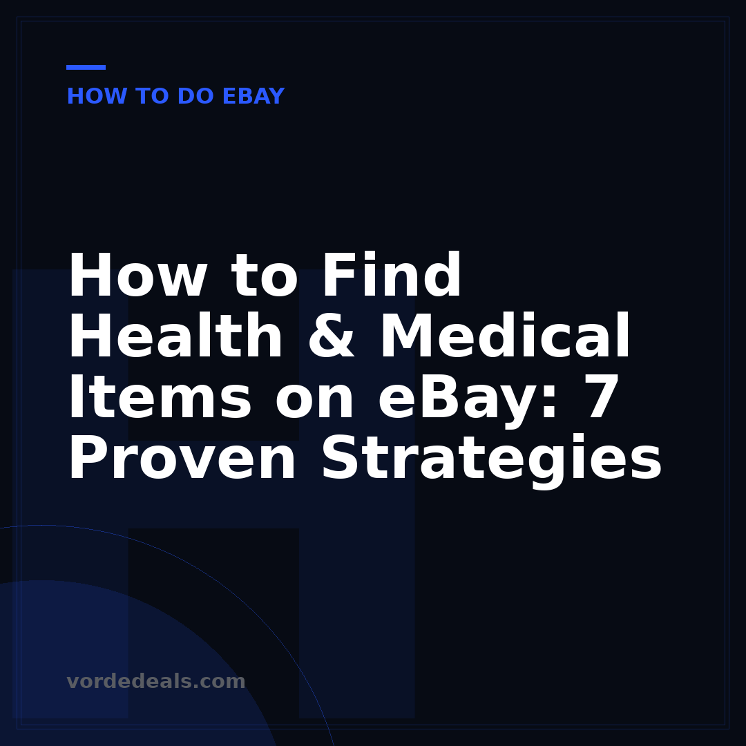 How to Find Health & Medical Items on eBay: 7 Proven Strategies