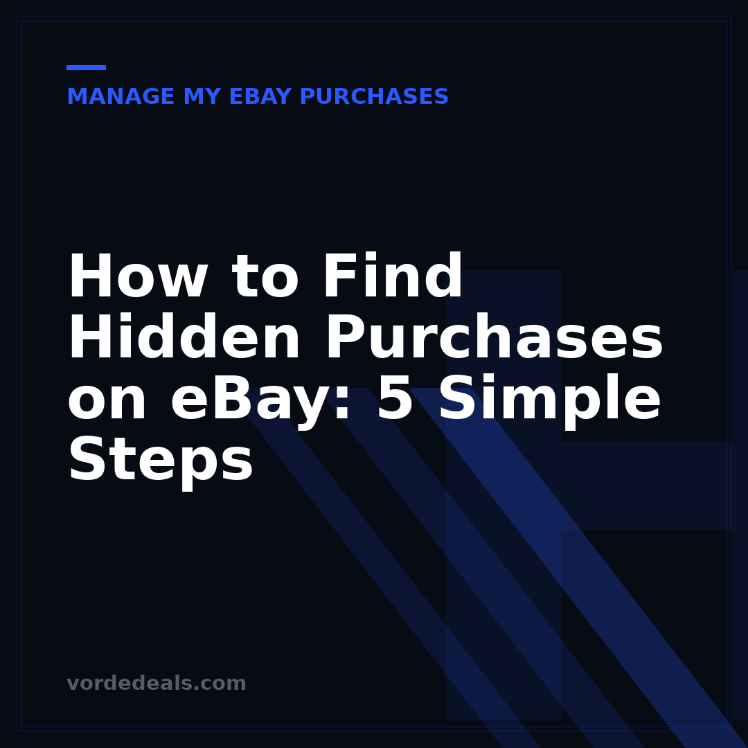 How to Find Hidden Purchases on eBay: 5 Simple Steps