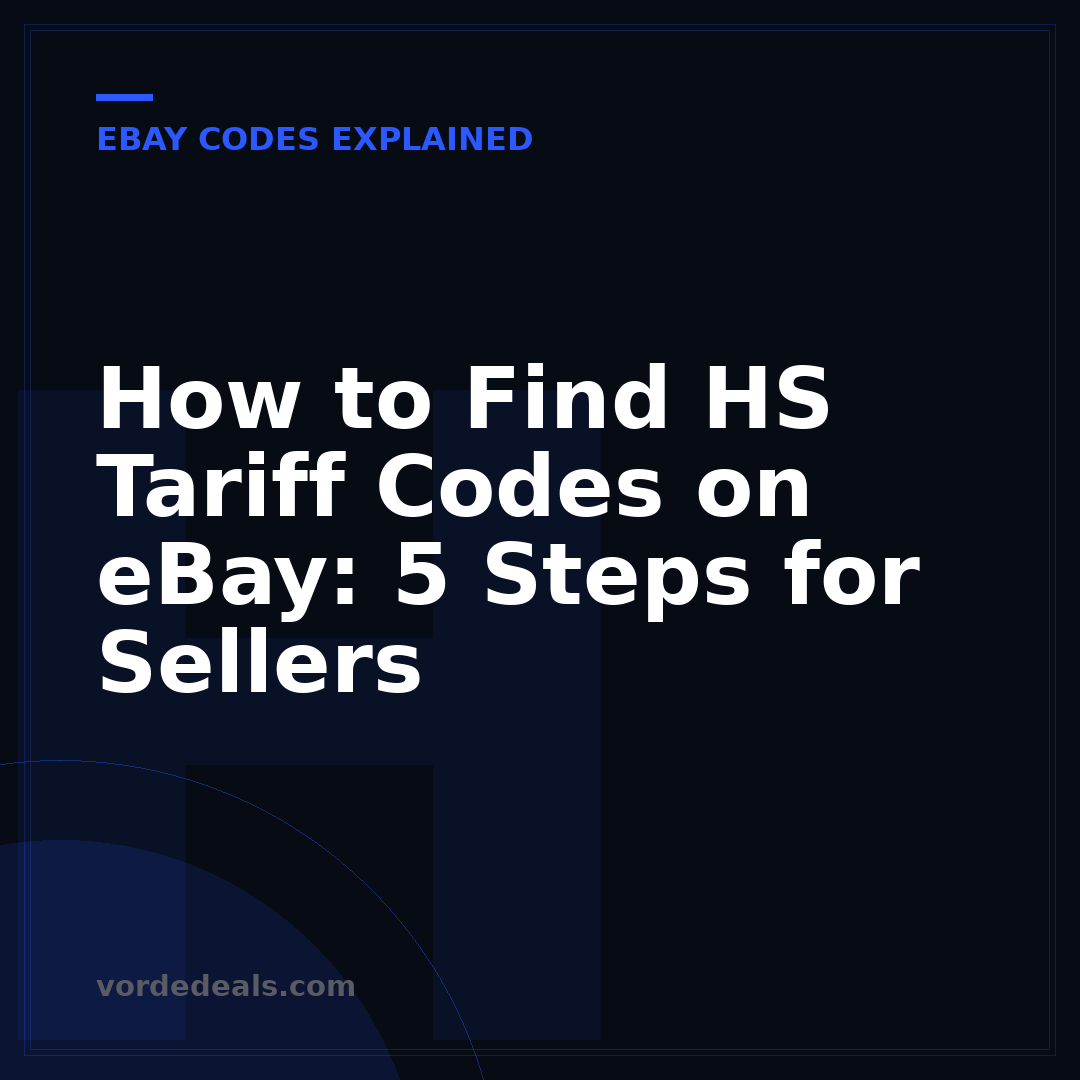 How to Find HS Tariff Codes on eBay: 5 Steps for Sellers