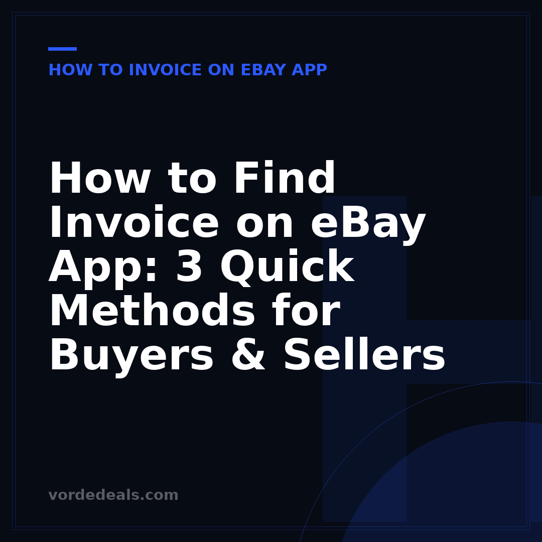 How to Find Invoice on eBay App: 3 Quick Methods for Buyers & Sellers