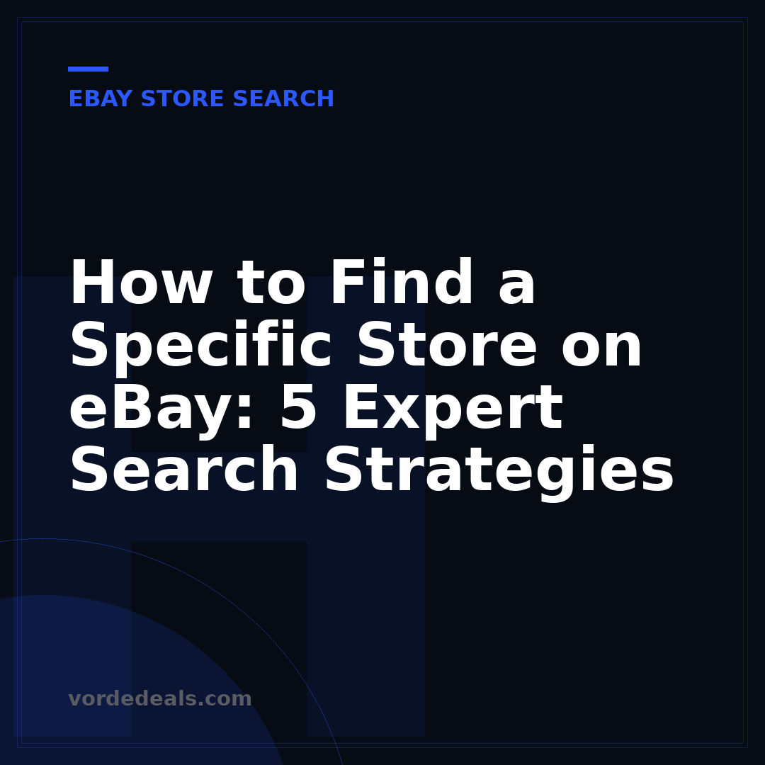 How to Find a Specific Store on eBay: 5 Expert Search Strategies
