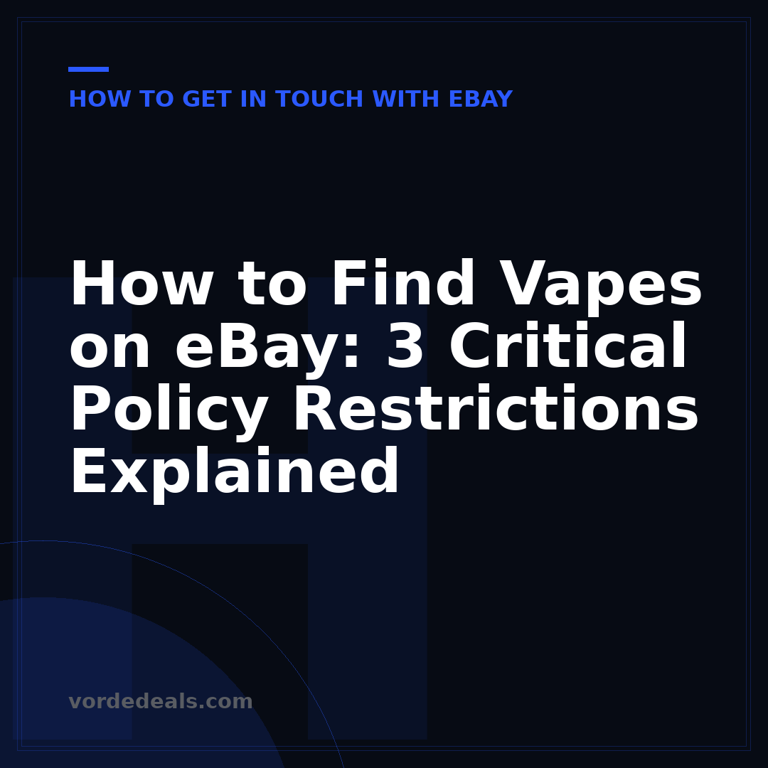 How to Find Vapes on eBay: 3 Critical Policy Restrictions Explained