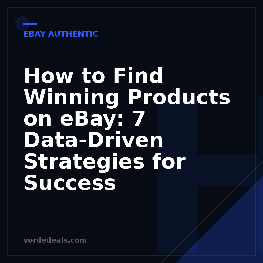 How to Find Winning Products on eBay: 7 Data-Driven Strategies for Success