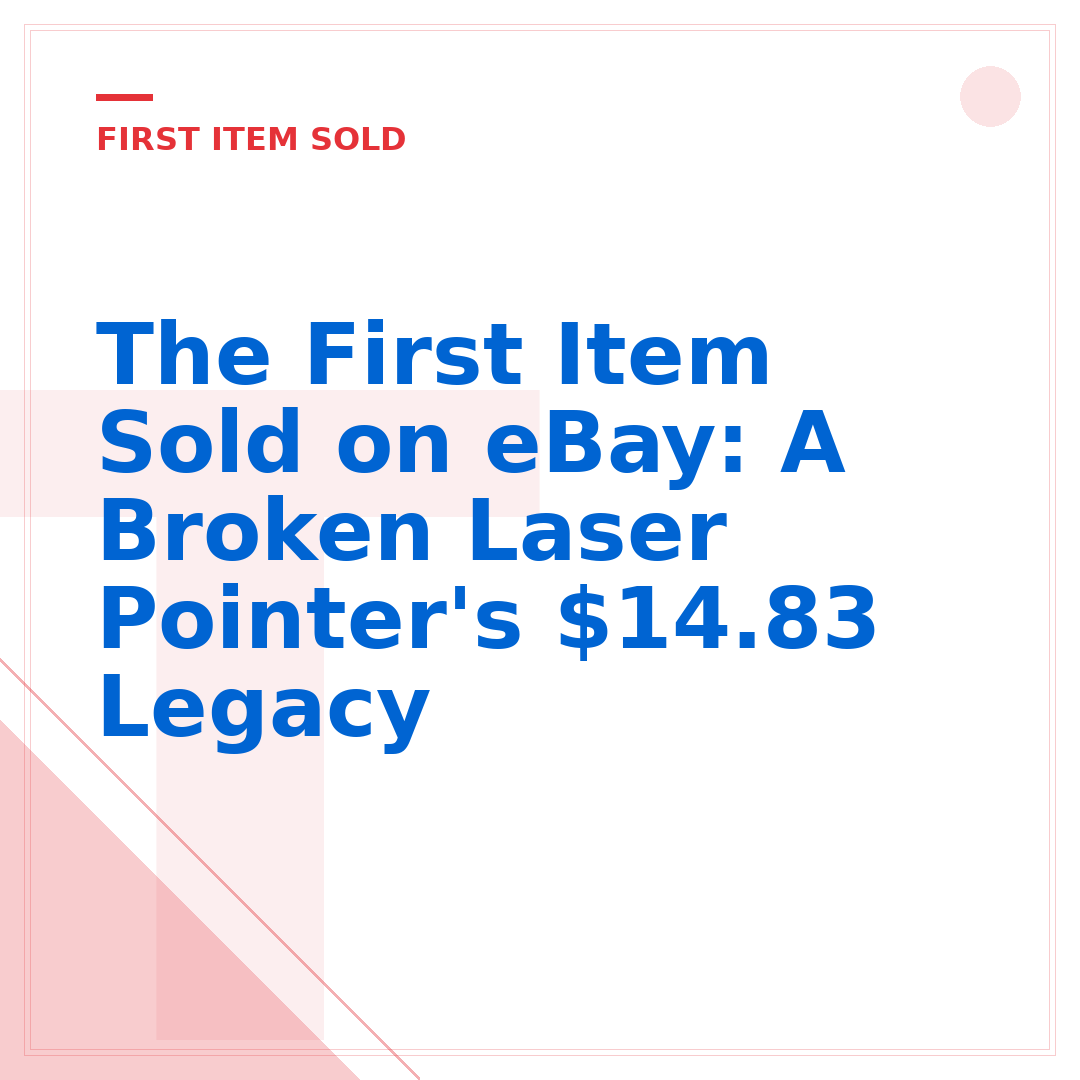 The First Item Sold on eBay: A Broken Laser Pointer's $14.83 Legacy