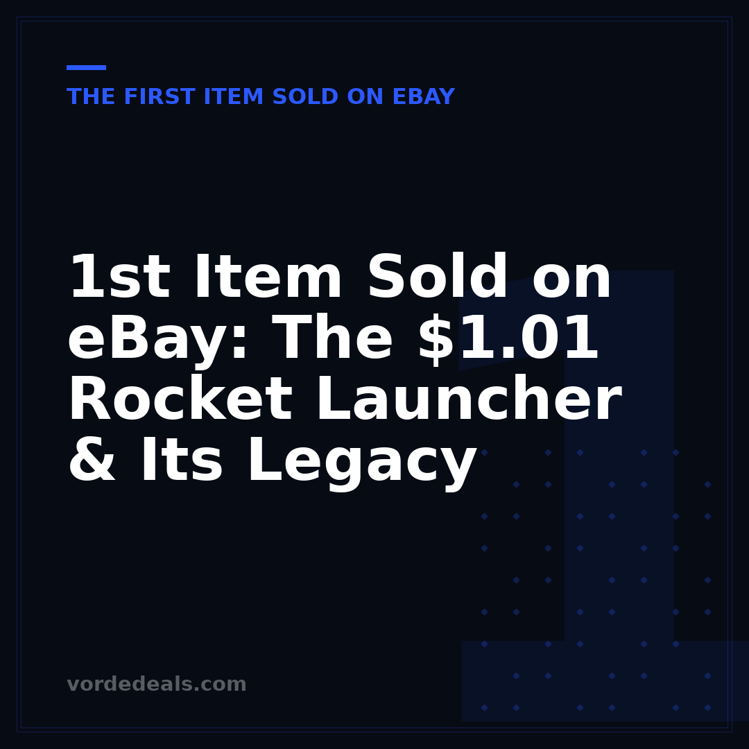 1st Item Sold on eBay: The $1.01 Rocket Launcher & Its Legacy