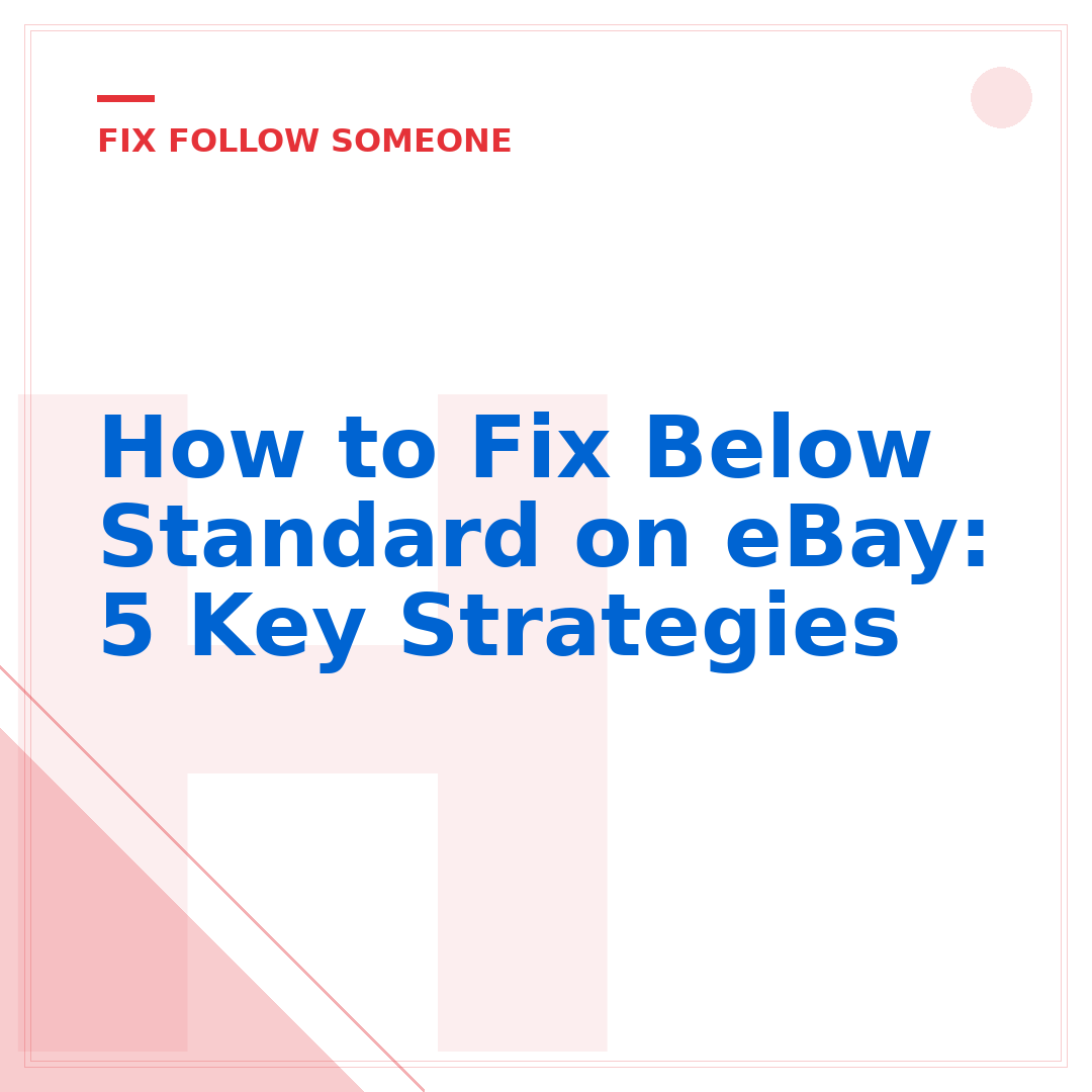 How to Fix Below Standard on eBay: 5 Key Strategies