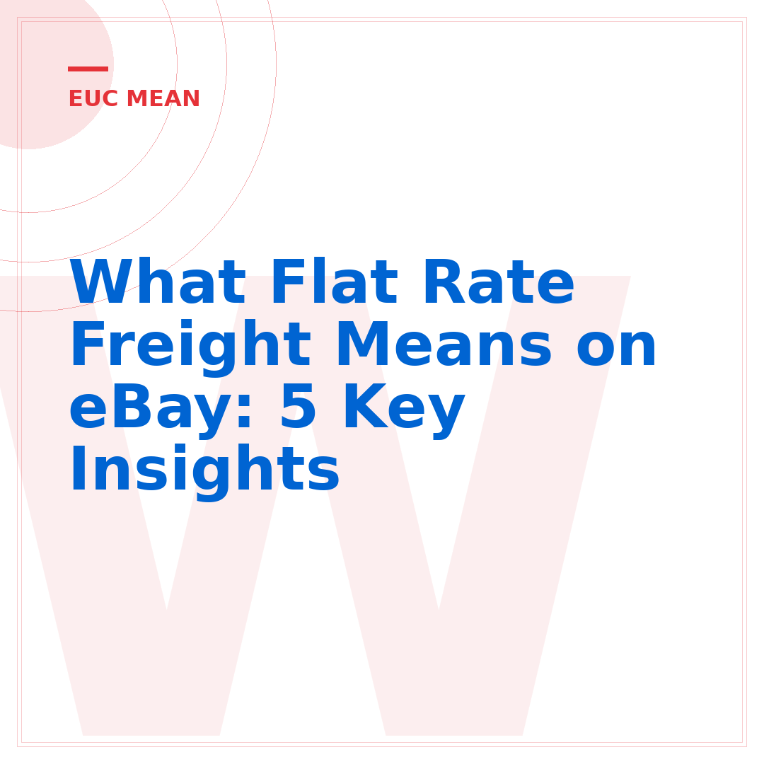 What Flat Rate Freight Means on eBay: 5 Key Insights