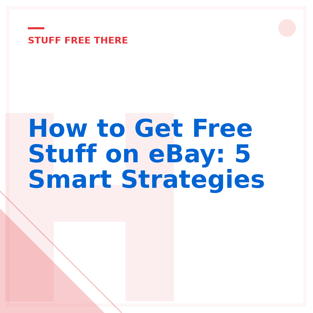 How to Get Free Stuff on eBay: 5 Smart Strategies