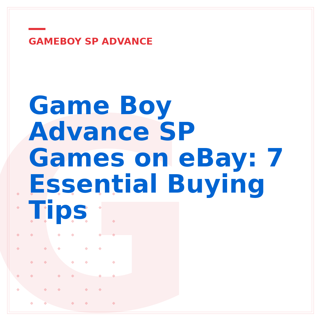 Game Boy Advance SP Games on eBay: 7 Essential Buying Tips