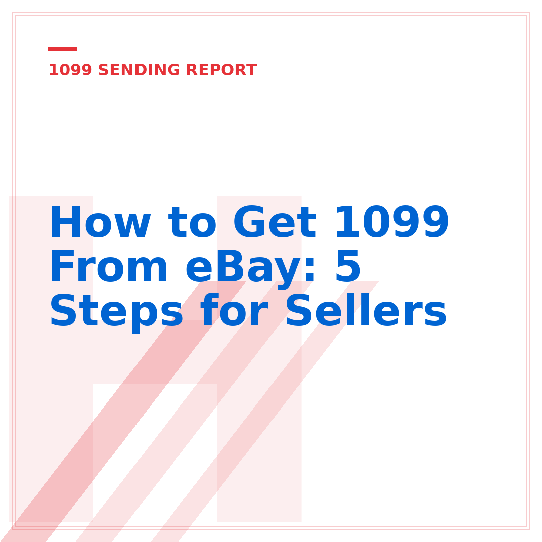 How to Get 1099 From eBay: 5 Steps for Sellers