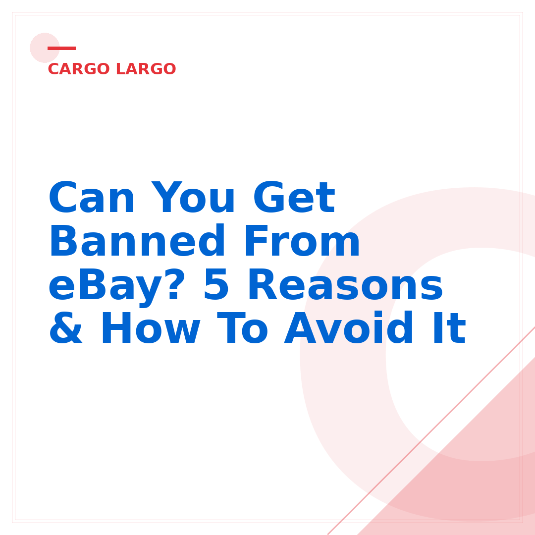 Can You Get Banned From eBay? 5 Reasons & How To Avoid It
