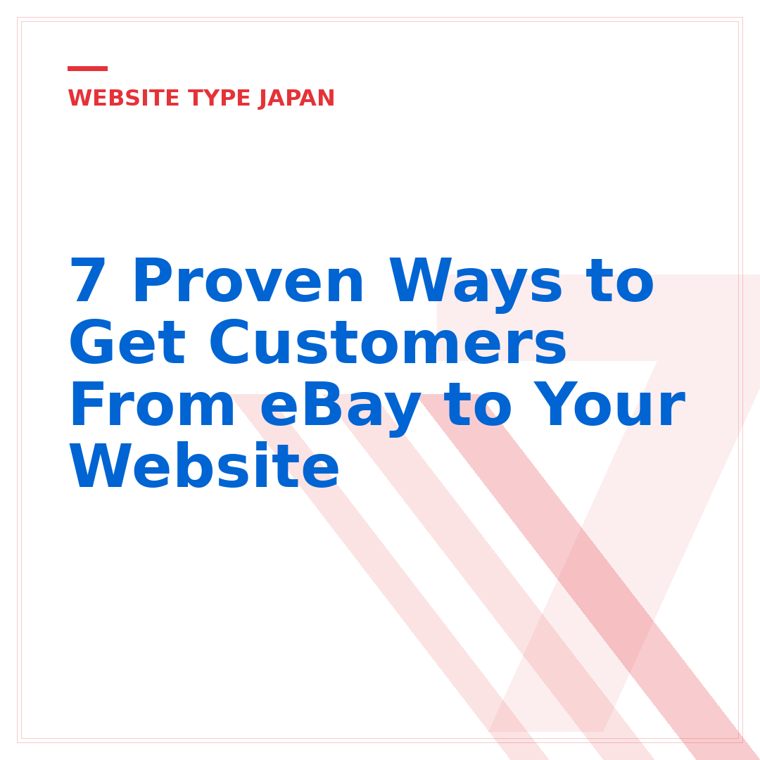 7 Proven Ways to Get Customers From eBay to Your Website