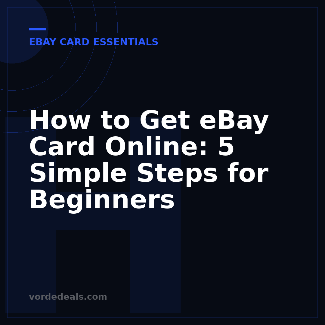 How to Get eBay Card Online: 5 Simple Steps for Beginners