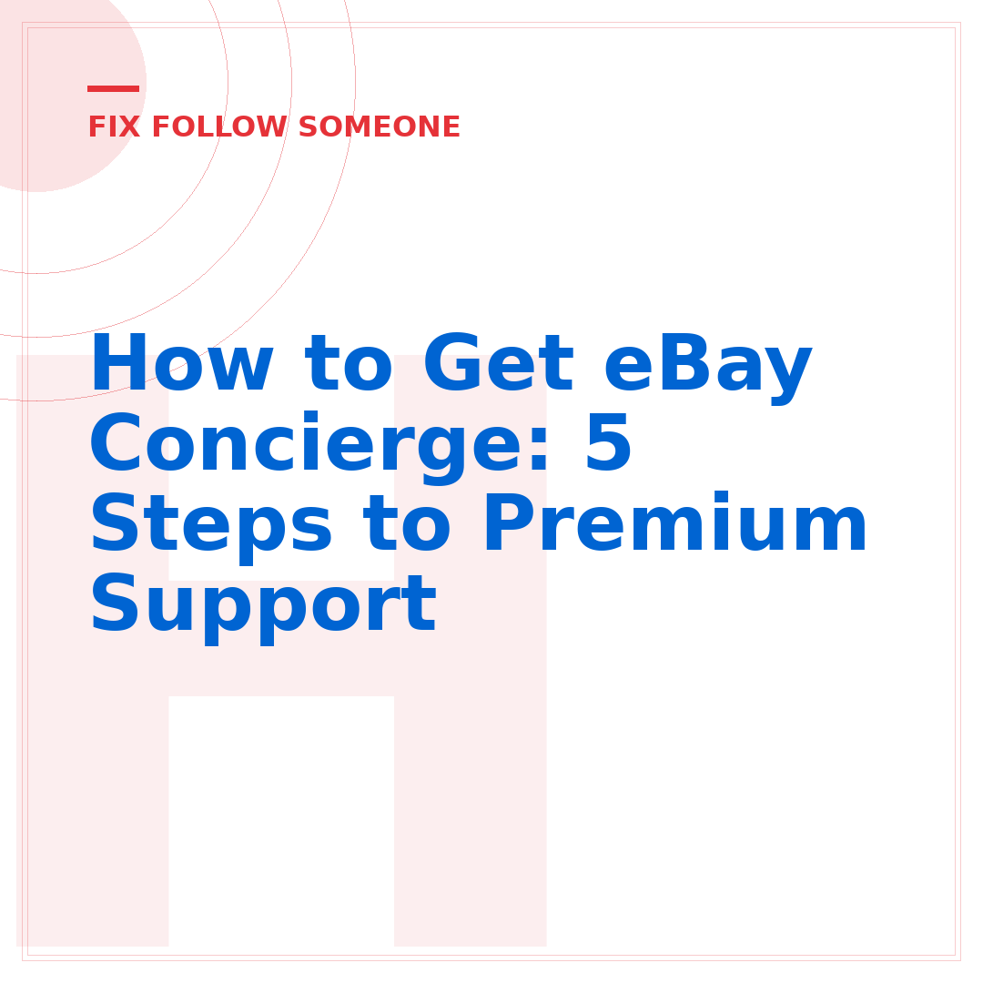 How to Get eBay Concierge: 5 Steps to Premium Support