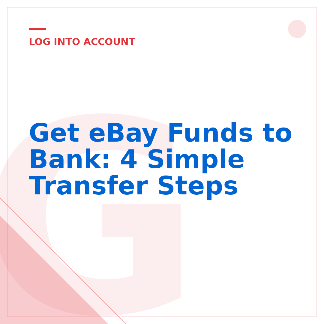 Get eBay Funds to Bank: 4 Simple Transfer Steps