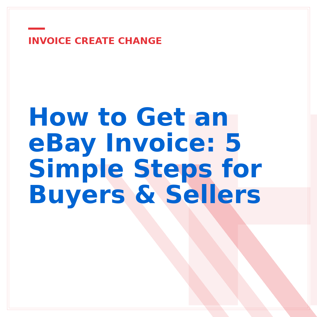 How to Get an eBay Invoice: 5 Simple Steps for Buyers & Sellers