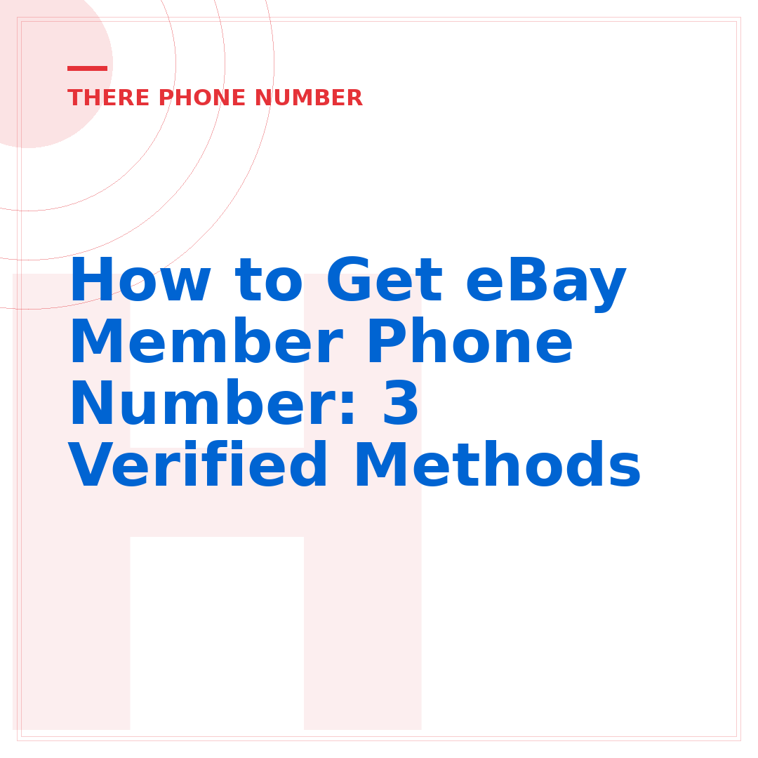 How to Get eBay Member Phone Number: 3 Verified Methods