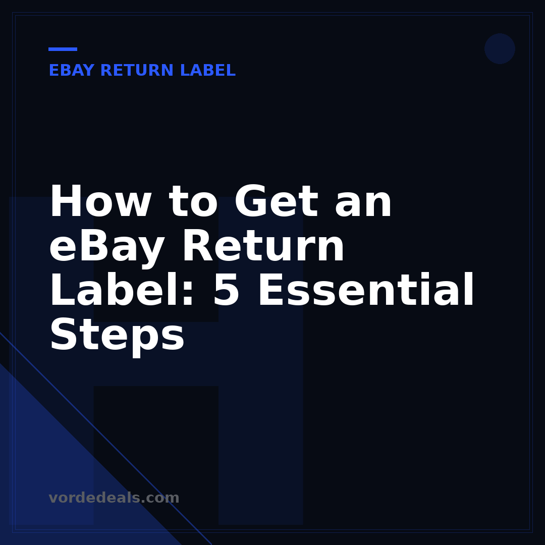 How to Get an eBay Return Label: 5 Essential Steps