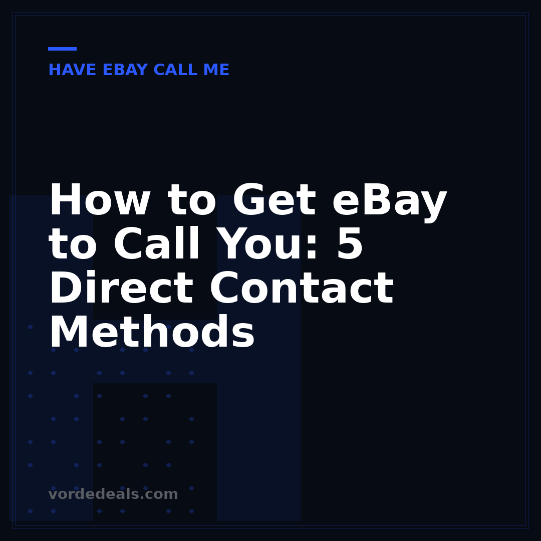 How to Get eBay to Call You: 5 Direct Contact Methods