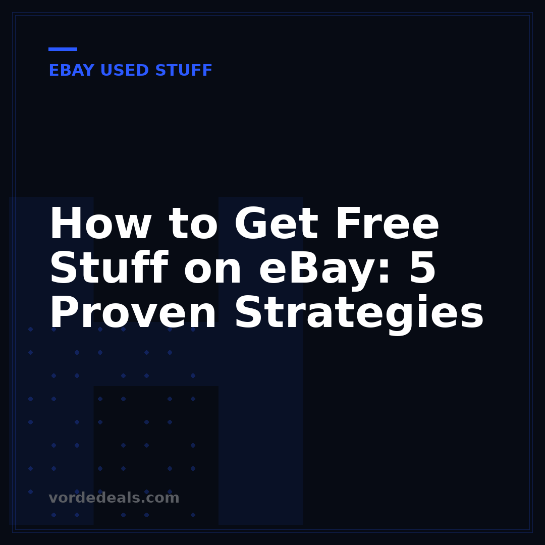 How to Get Free Stuff on eBay: 5 Proven Strategies