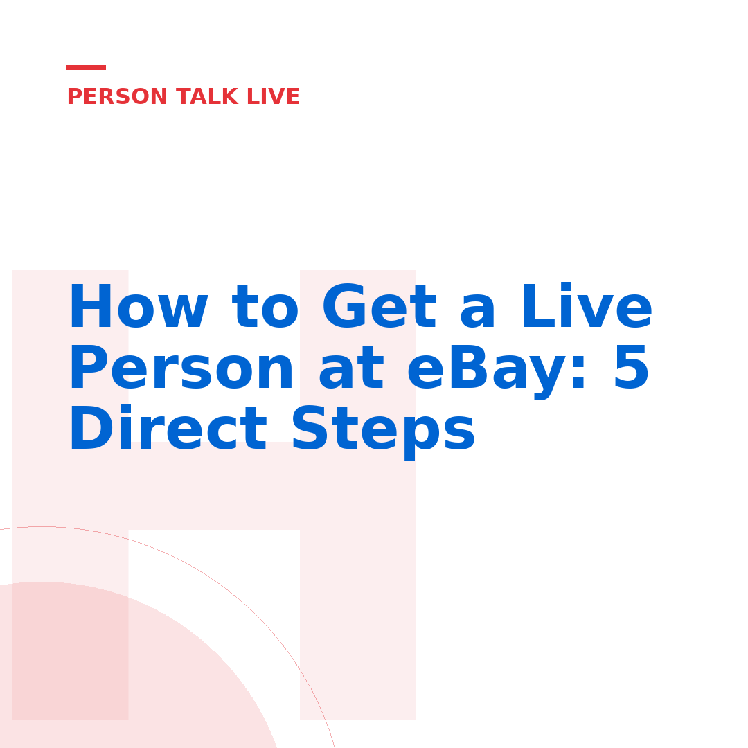 How to Get a Live Person at eBay: 5 Direct Steps