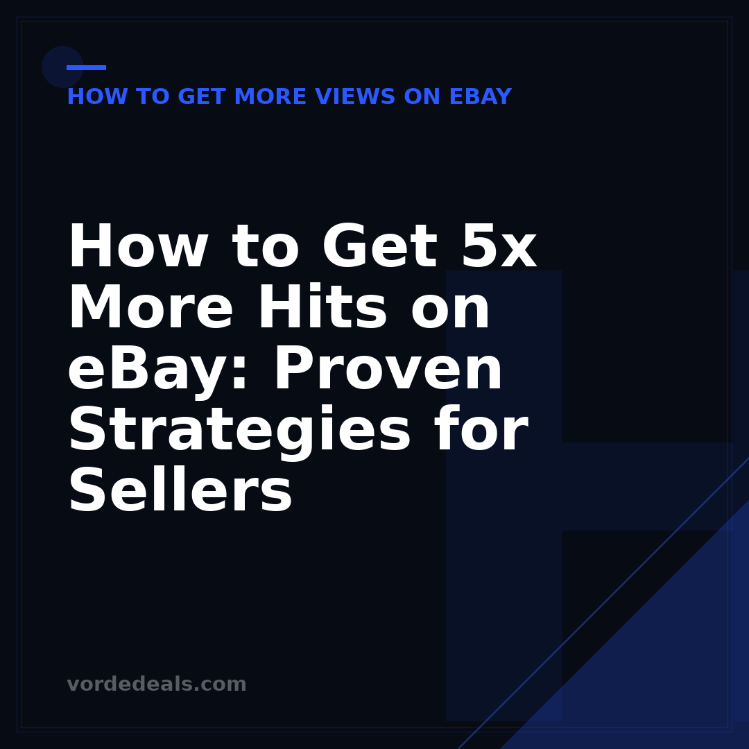 How to Get 5x More Hits on eBay: Proven Strategies for Sellers