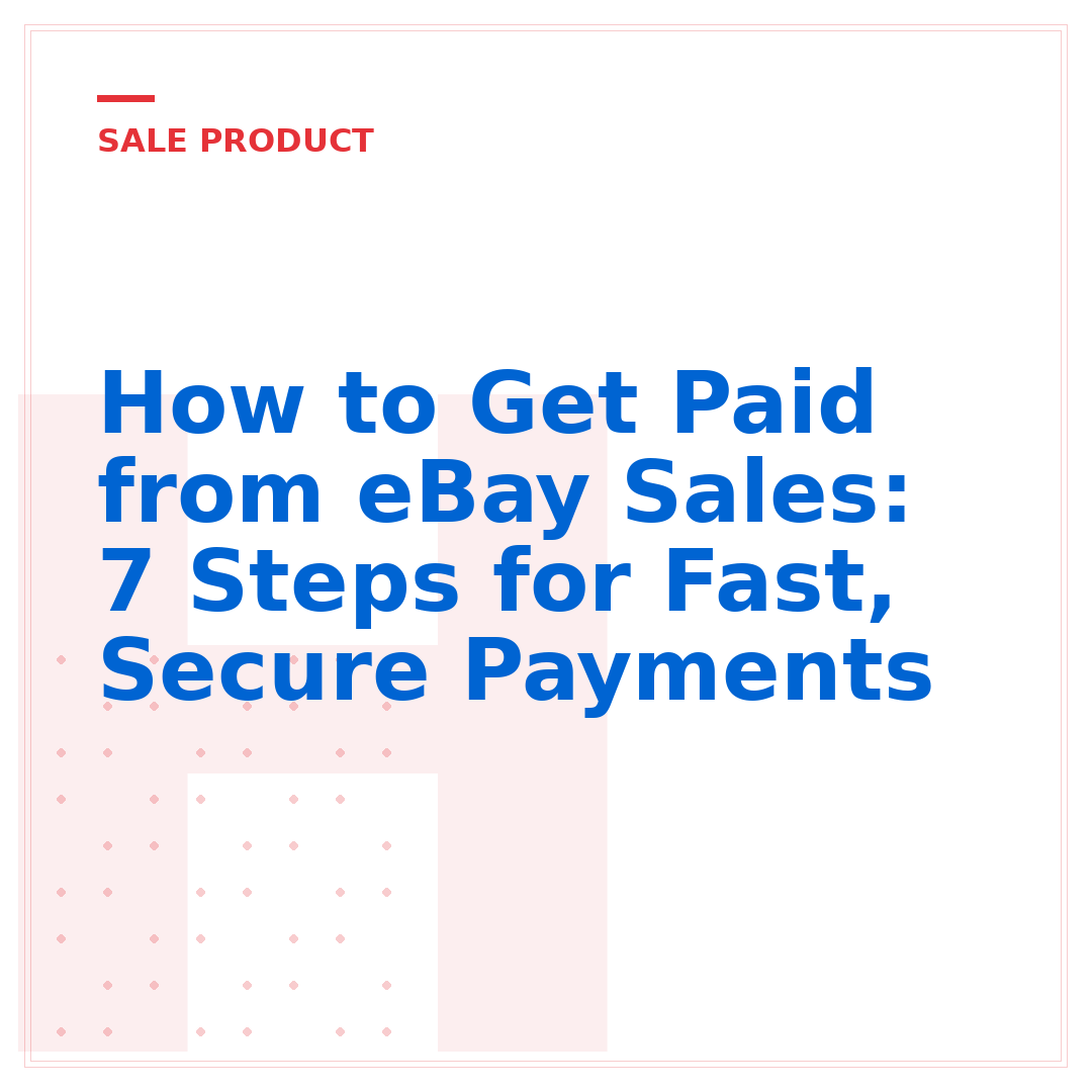 How to Get Paid from eBay Sales: 7 Steps for Fast, Secure Payments