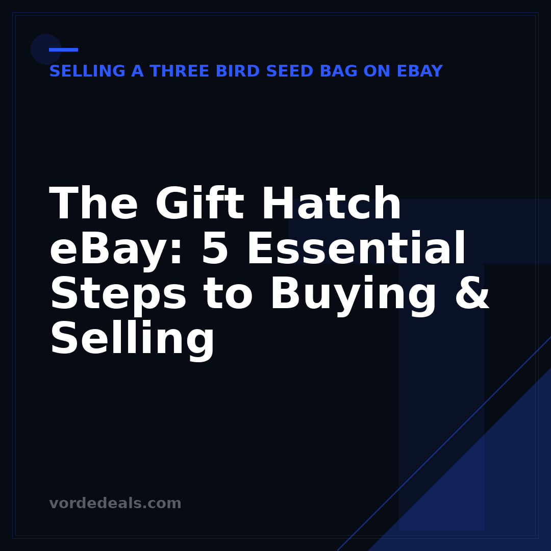 The Gift Hatch eBay: 5 Essential Steps to Buying & Selling