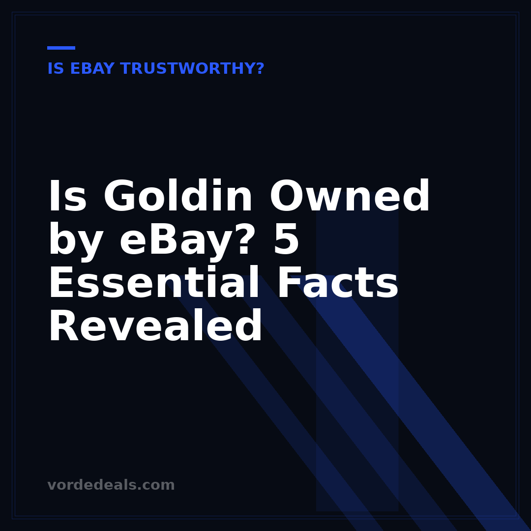 Is Goldin Owned by eBay? 5 Essential Facts Revealed