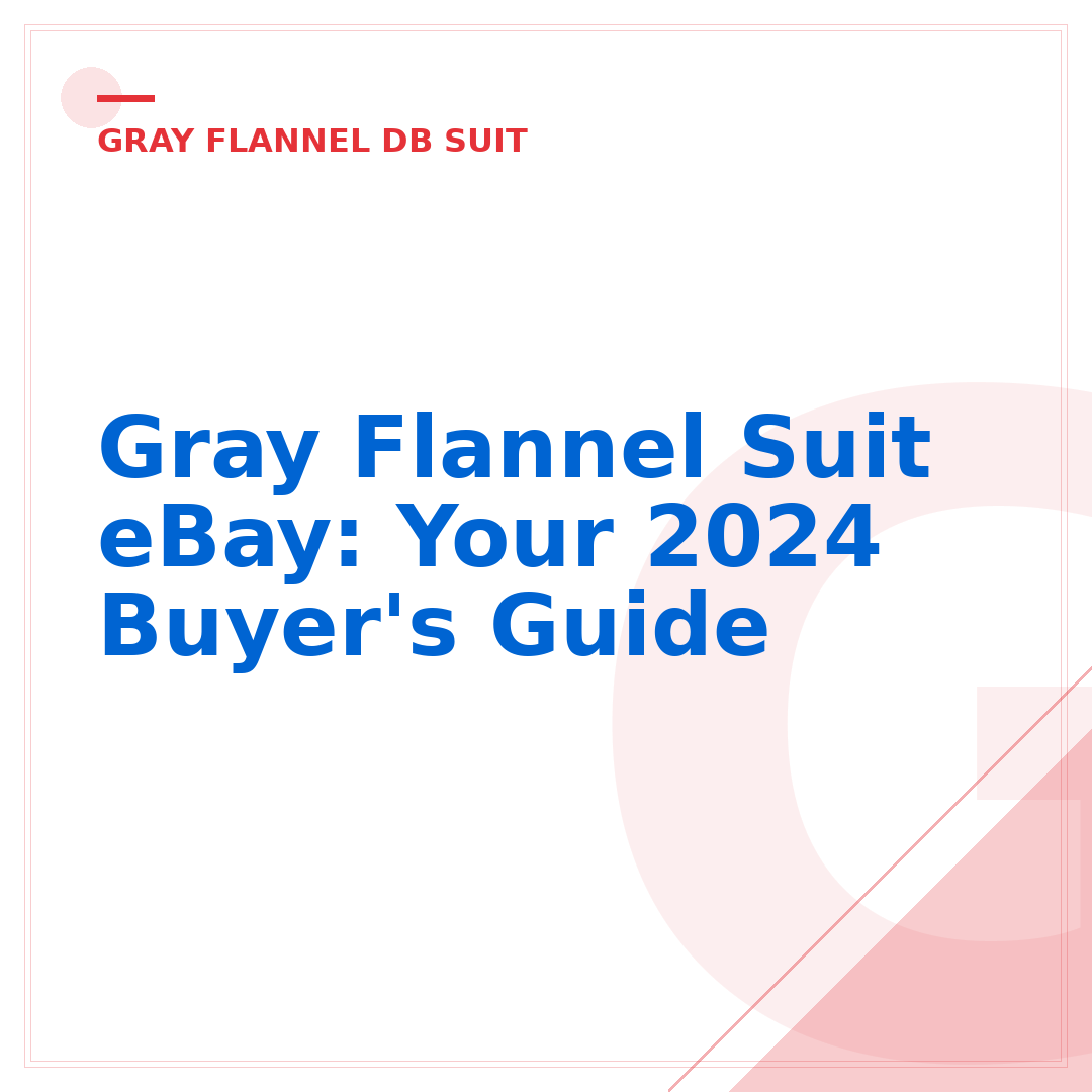 Gray Flannel Suit eBay: Your 2024 Buyer's Guide