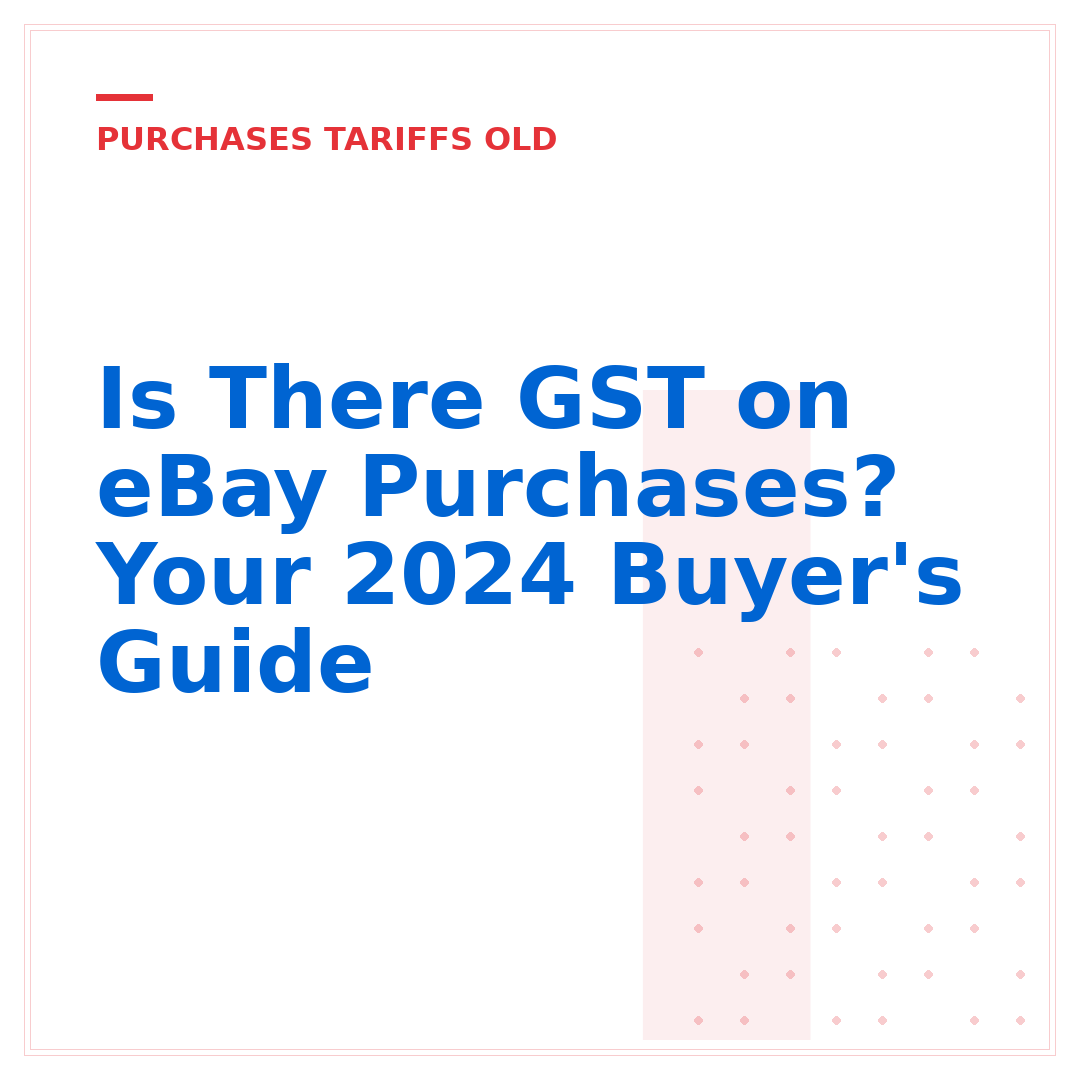 Is There GST on eBay Purchases? Your 2024 Buyer's Guide