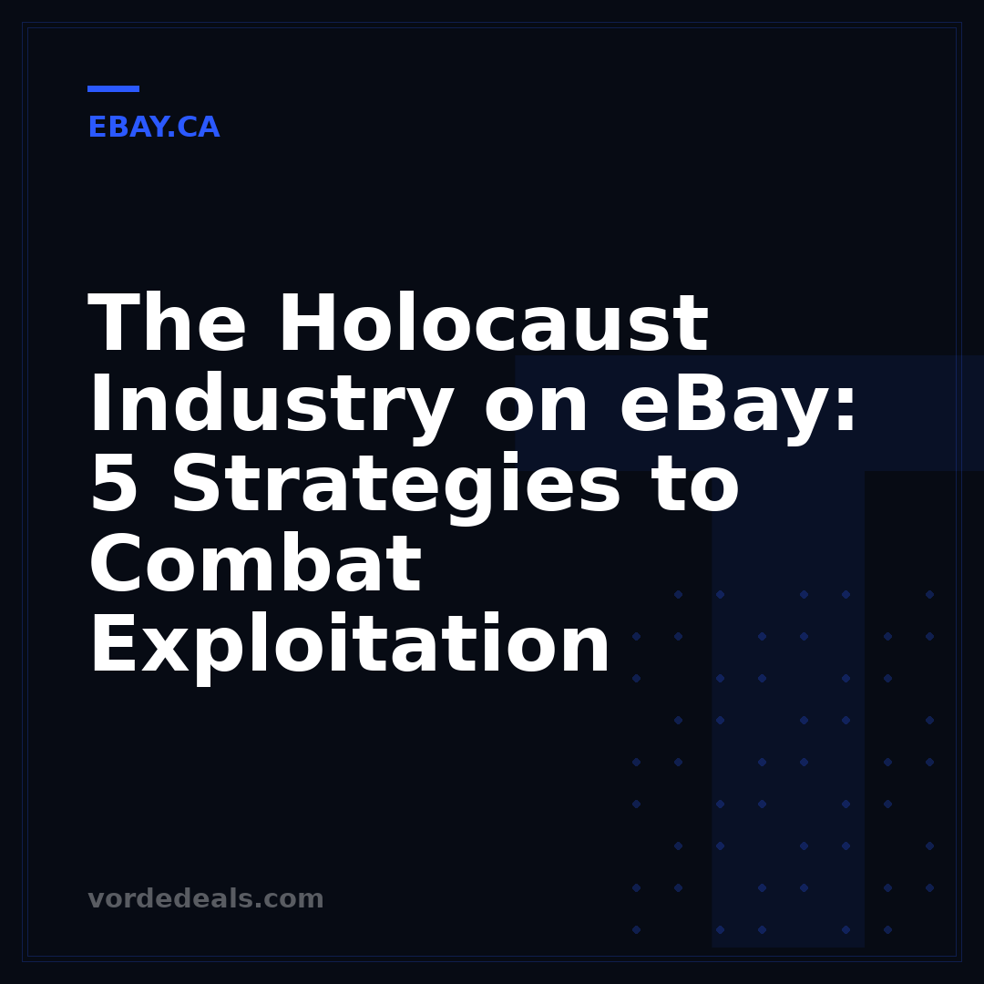 The Holocaust Industry on eBay: 5 Strategies to Combat Exploitation