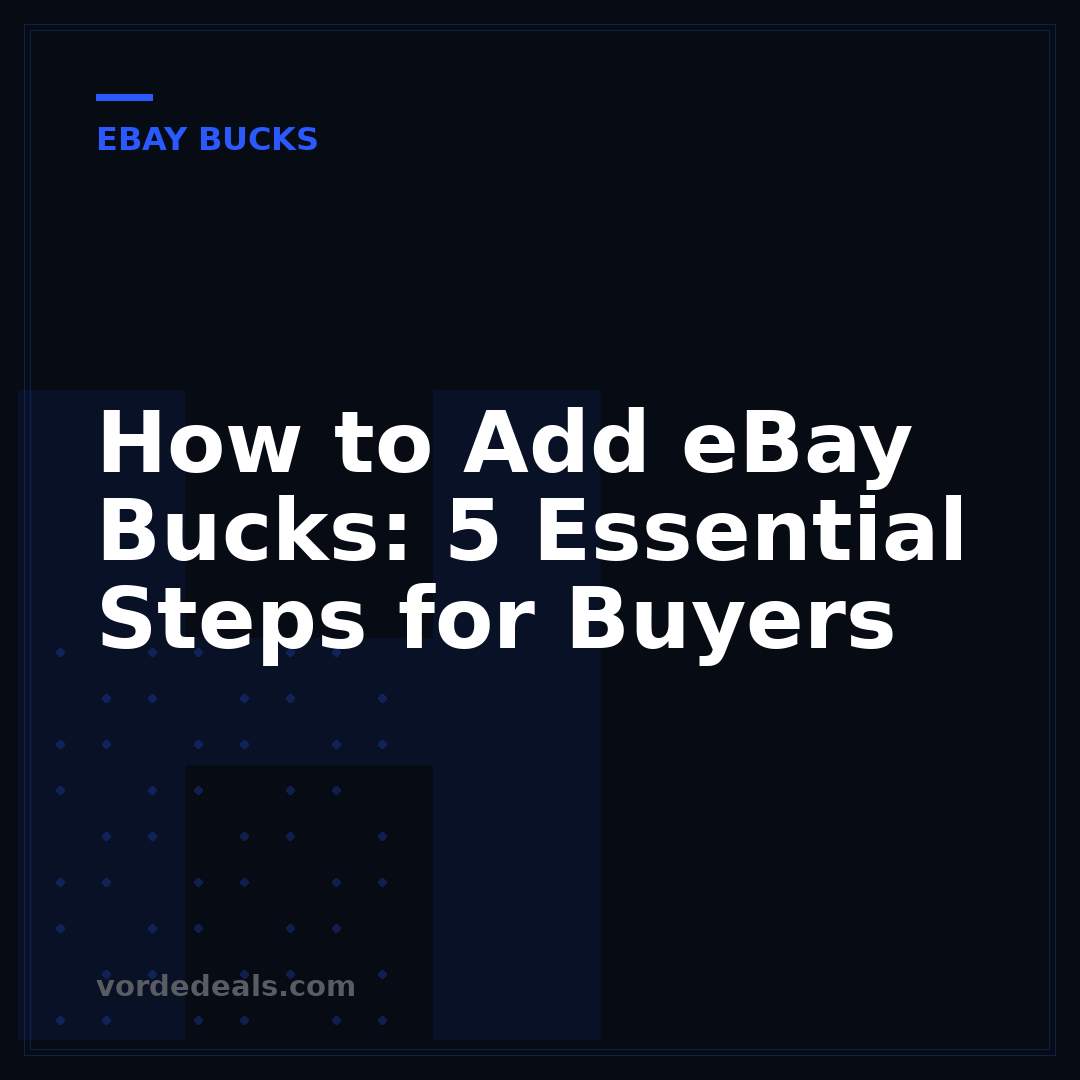 How to Add eBay Bucks: 5 Essential Steps for Buyers