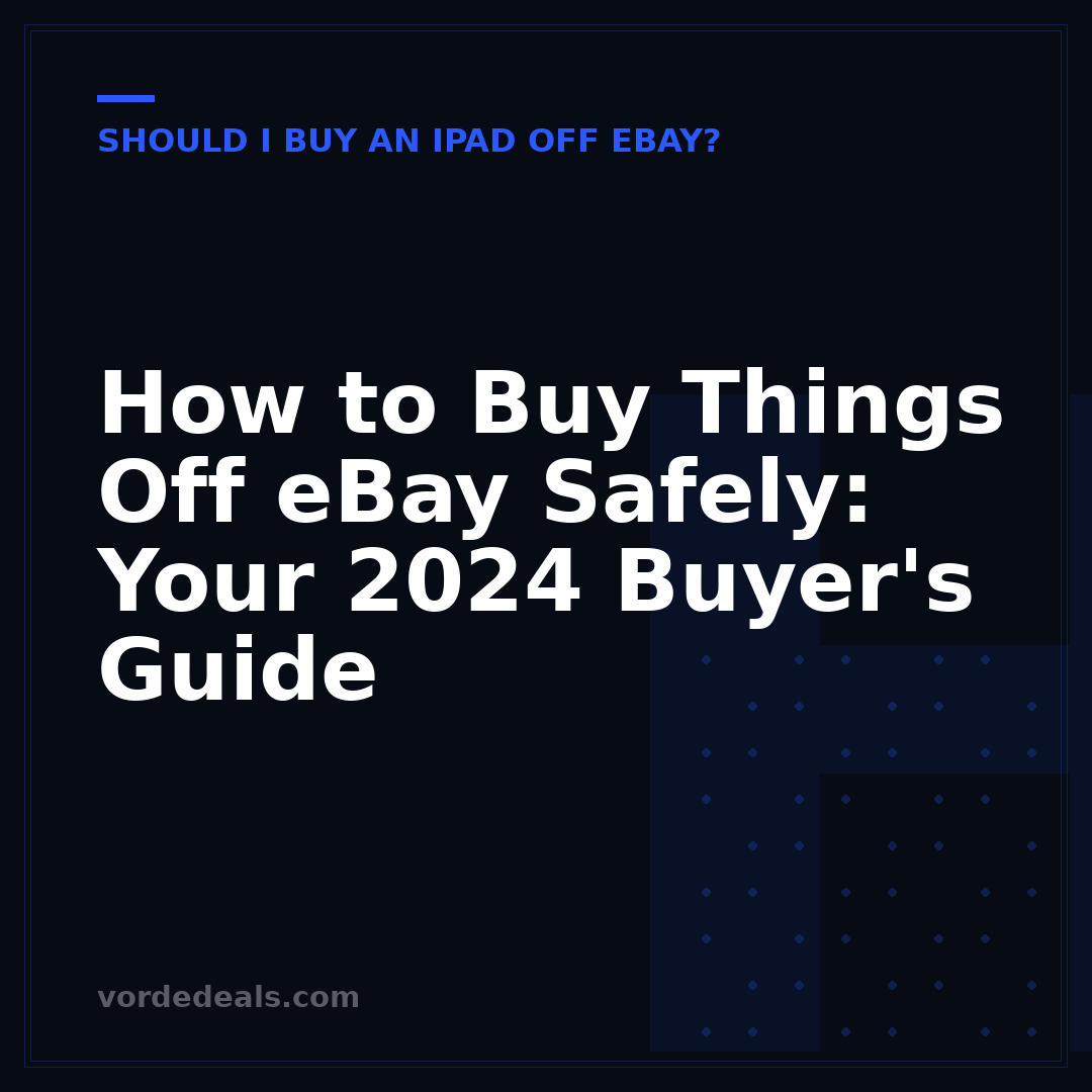 How to Buy Things Off eBay Safely: Your 2024 Buyer's Guide