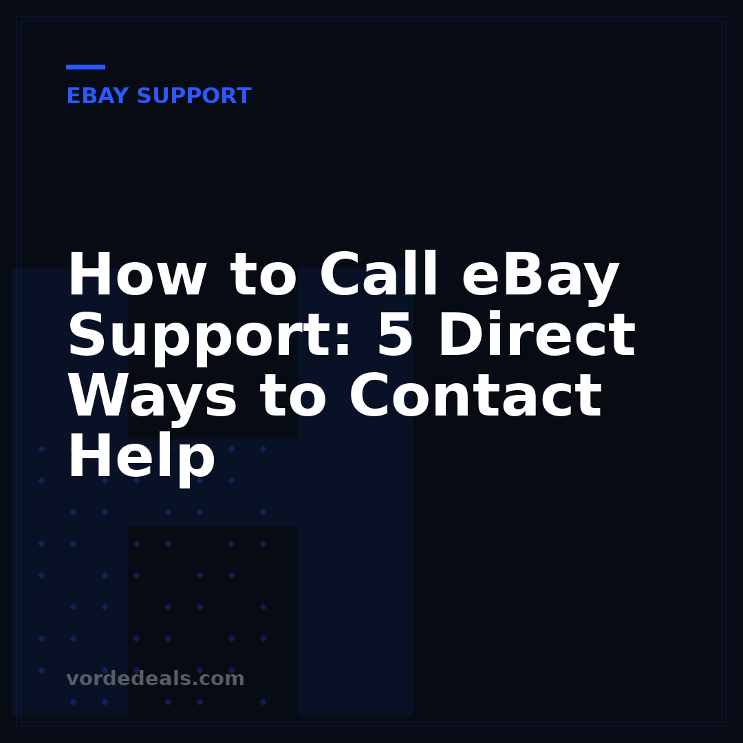 How to Call eBay Support: 5 Direct Ways to Contact Help