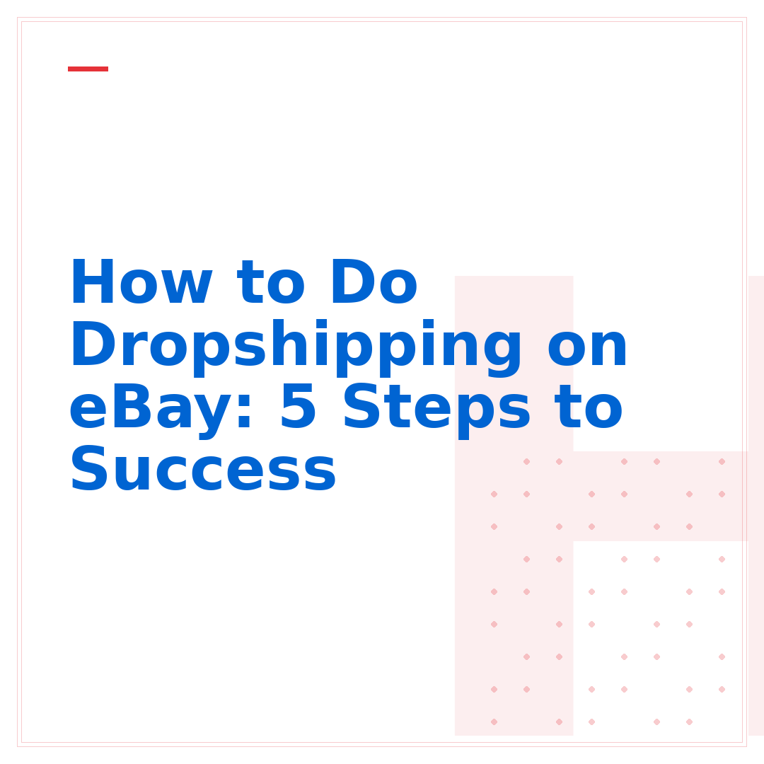 How to Do Dropshipping on eBay: 5 Steps to Success