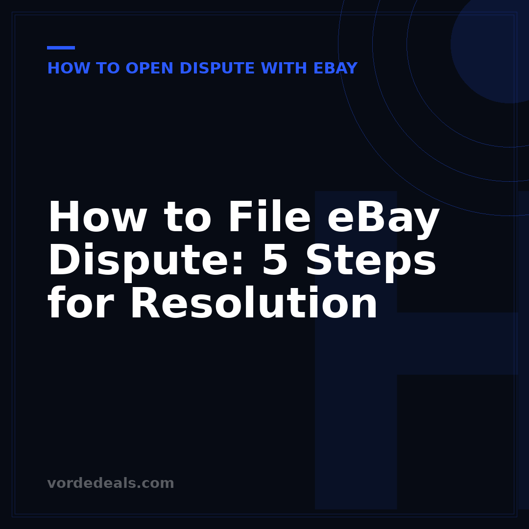 How to File eBay Dispute: 5 Steps for Resolution