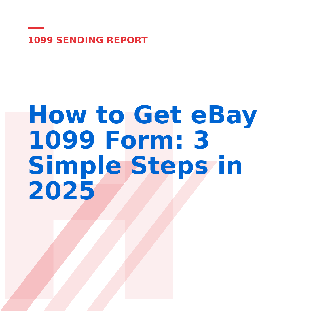 How to Get eBay 1099 Form: 3 Simple Steps in 2025