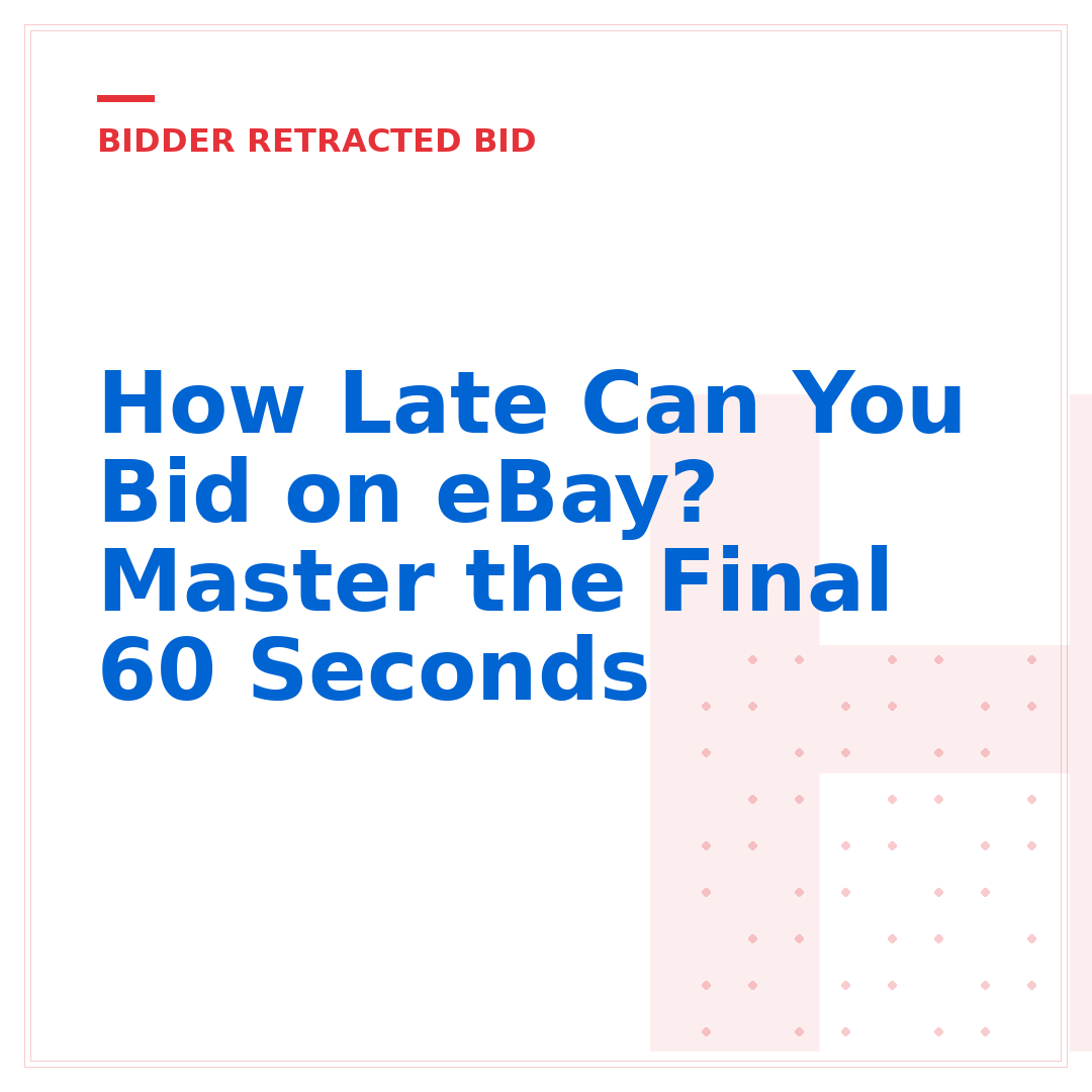 How Late Can You Bid on eBay? Master the Final 60 Seconds